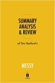 Summary, Analysis & Review of Tim Harford's Messy by Instaread (eBook, ePUB)