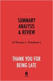 Summary, Analysis & Review of Thomas L. Friedman's Thank You for Being Late by Instaread (eBook, ePUB)