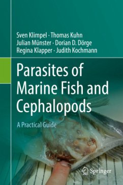 Parasites of Marine Fish and Cephalopods - Klimpel, Sven;Kuhn, Thomas;Münster, Julian