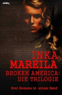 BROKEN AMERICA - DIE TRILOGIE - Mareila, Inka