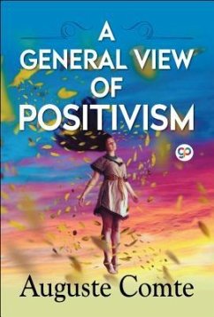 A General View of Positivism (eBook, ePUB) - Comte, Auguste