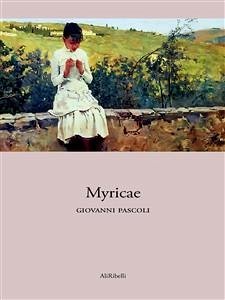 Myricae (eBook, ePUB) - Pascoli, Giovanni