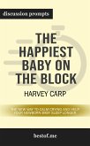 Summary: "The Happiest Baby on the Block: The New Way to Calm Crying and Help Your Newborn Baby Sleep Longer" by Harvey Karp   Discussion Prompts (eBook, ePUB)