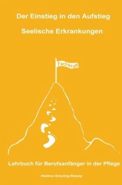 Der Einstieg in den Aufstieg: Seelische Erkrankungen - Dreyling-Riesop, Heidrun