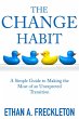 The Change Habit: A Simple Guide to... - Bild 1