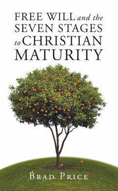 Free Will and the Seven Stages to Christian Maturity (eBook, ePUB) - Price, Brad