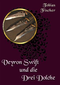 Veyron Swift und die drei Dolche (eBook, ePUB) - Fischer, Tobias