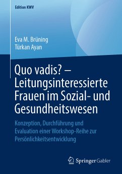 Quo vadis? – Leitungsinteressierte Frauen im Sozial- und Gesundheitswesen (eBook, PDF) - Brüning, Eva M.; Ayan, Türkan