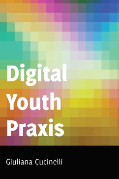Digital Youth Praxis (eBook, PDF) - Cucinelli, Giuliana