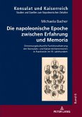 Die napoleonische Epoche zwischen Erfahrung und Memoria (eBook, ePUB)