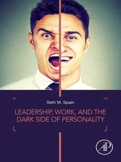 Leadership, Work, and the Dark Side of Personality (eBook, ePUB) - Spain, Seth M.