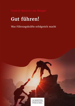Gut führen! (eBook, ePUB) - Mautsch, Friedrich; Metzger, Jan