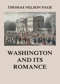 Washington and its Romance (eBook, ePUB) - Page, Thomas Nelson