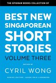 The Epigram Books Collection of Best New Singaporean Short Stories (Volume Three) (eBook, ePUB) The Epigram Books Collection of Best New Singaporean Short Stories (Volume Three) (eBook, ePUB)