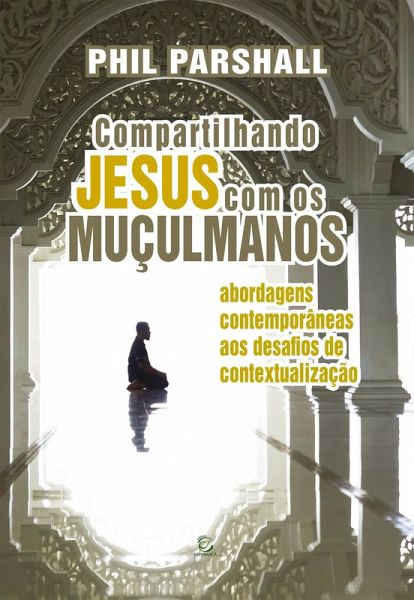 Compartilhando Jesus com os muçulmanos - eBook (eBook, ePUB)