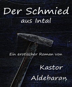 Der Schmied aus Intal (eBook, ePUB) - Aldebaran, Kastor