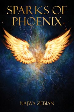 Sparks of Phoenix (eBook, ePUB) - Zebian, Najwa