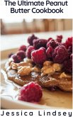 The Ultimate Peanut Butter Cookbook (eBook, ePUB) The Ultimate Peanut Butter Cookbook (eBook, ePUB)