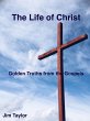 The Life of Christ: Golden Truths From... - Bild 1