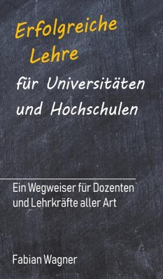 Erfolgreiche Lehre für Universitäten und Hochschulen (eBook, ePUB) - Wagner, Fabian