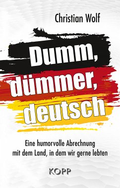 Dumm, dümmer, deutsch (eBook, ePUB) - Wolf, Christian