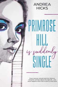 Primrose Hill is Suddenly Single (The Snuggle Up Romance Series, #1) (eBook, ePUB) - Hicks, Andrea