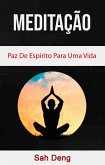 Meditação : Paz De Espírito Para Uma Vida Melhor (eBook, ePUB)