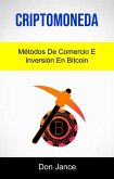 Criptomoneda: Métodos De Comercio E Inversión En Bitcoin (eBook, ePUB)