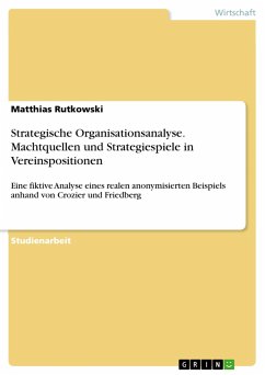 Strategische Organisationsanalyse. Machtquellen und Strategiespiele in Vereinspositionen - Rutkowski, Matthias