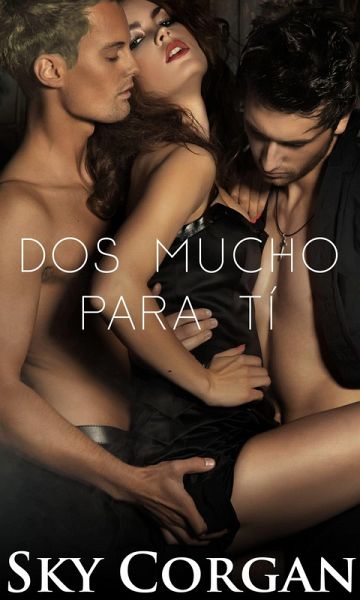 Dos Mucho para Ti (eBook, ePUB)