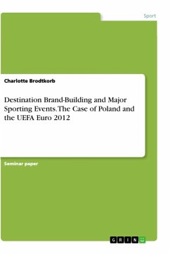 Destination Brand-Building and Major Sporting Events. The Case of Poland and the UEFA Euro 2012