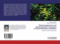 Pharmacognostic and phytochemical evaluation of Gynochthodes umbellata