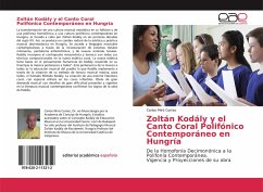 Zoltán Kodály y el Canto Coral Polifónico Contemporáneo en Hungría - Miró Cortez, Carlos