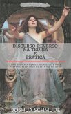 Discurso Reverso na Teoria e Pratica (eBook, ePUB)