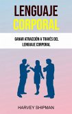 Lenguaje Corporal: Ganar Atracción A Través Del Lenguaje Corporal (eBook, ePUB)