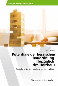 Potentiale der hessischen Bauordnung bezüglich des Holzbaus - Schwarz, Silas
