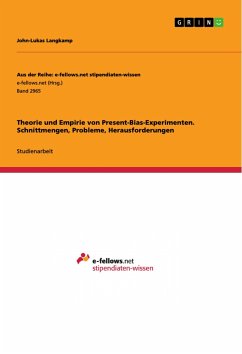 Theorie und Empirie von Present-Bias-Experimenten. Schnittmengen, Probleme, Herausforderungen - Langkamp, John-Lukas