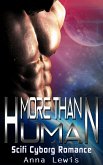 More than Human : Scifi Cyborg Romance (eBook, ePUB) More than Human : Scifi Cyborg Romance (eBook, ePUB)