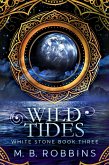 Wild Tides (White Stone, #3) (eBook, ePUB) Wild Tides (White Stone, #3) (eBook, ePUB)