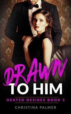 Drawn to Him (Heated Desires, #3) (eBook, ePUB) - Palmer, Christina