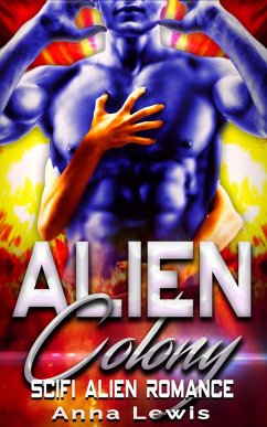 Alien Colony : Scifi Alien Romance (eBook, ePUB) - Lewis, Anna