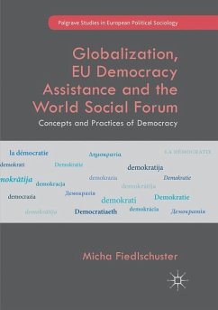 Globalization, EU Democracy Assistance and the World Social Forum - Fiedlschuster, Micha