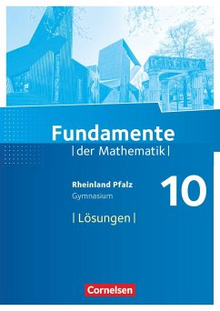 Fundamente der Mathematik 10. Schuljahr - Rheinland-Pfalz - Lösungen zum Schülerbuch - Liesenberg, Günter;Zacharias, Alexander;Meyer, Anika