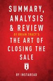 Summary, Analysis & Review of Brian Tracy's The Art of Closing the Sale by Instaread (eBook, ePUB)