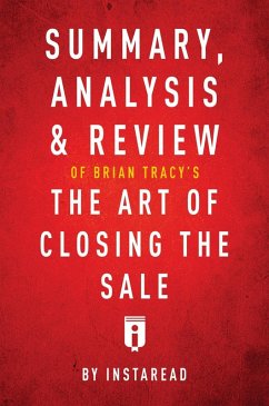 Summary, Analysis & Review of Brian Tracy's The Art of Closing the Sale by Instaread (eBook, ePUB) - Summaries, Instaread