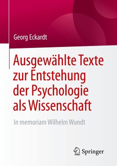 Ausgewählte Texte zur Entstehung der Psychologie als Wissenschaft - Eckardt, Georg