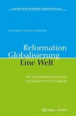Reformation. Globalisierung. Eine Welt. Reformation. Globalisierung. Eine Welt.