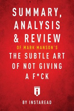 Summary, Analysis & Review of Mark Manson's The Subtle Art of Not Giving a F*ck by Instaread (eBook, ePUB) - Summaries, Instaread
