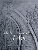 He Is ... Therefore, I Am (eBook, ePUB) He Is ... Therefore, I Am (eBook, ePUB)