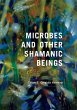 Microbes and Other Shamanic Beings - Bild 1